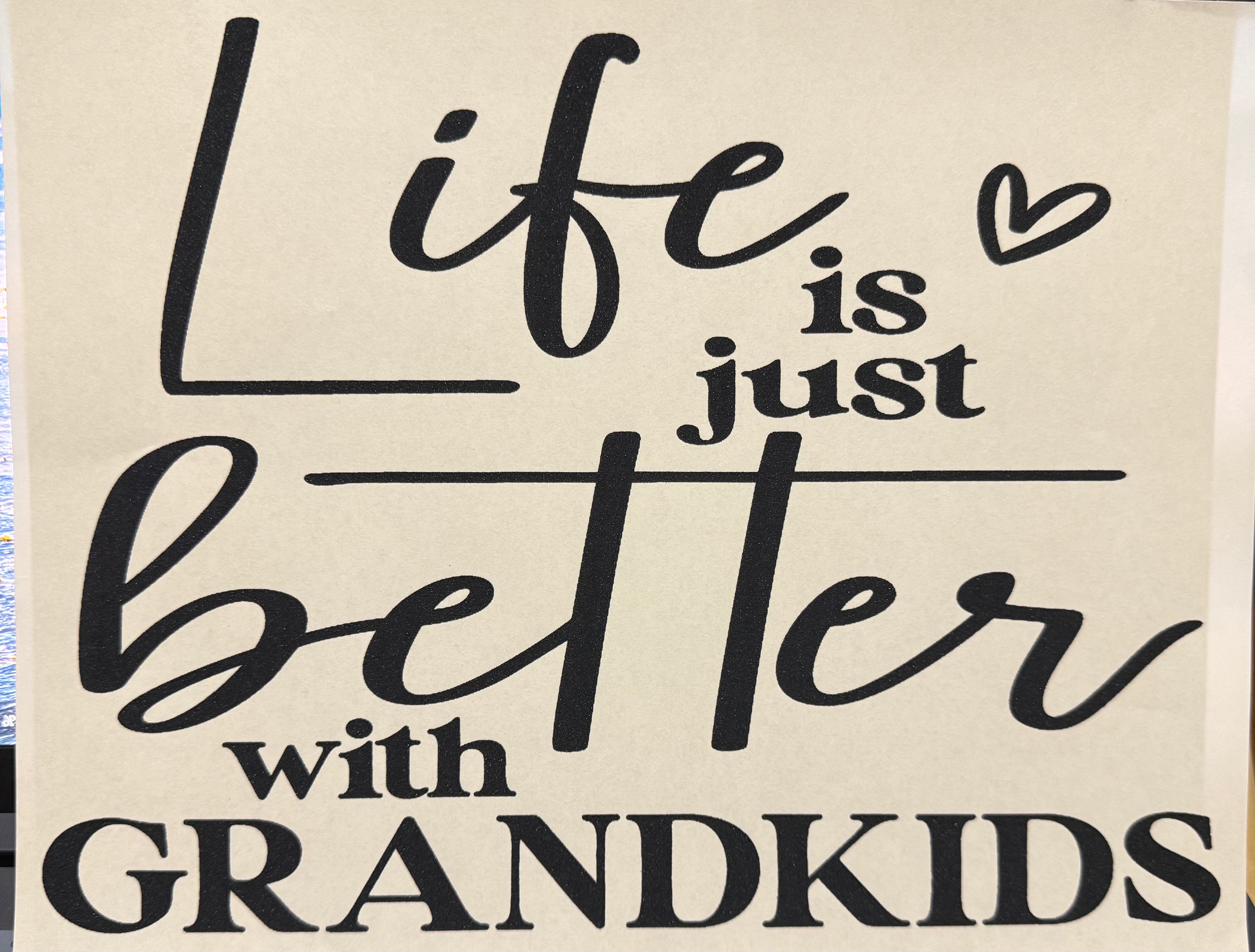 Life is better with Grandkids full‑color Direct Transfer Film (DTF) T‑shirt
