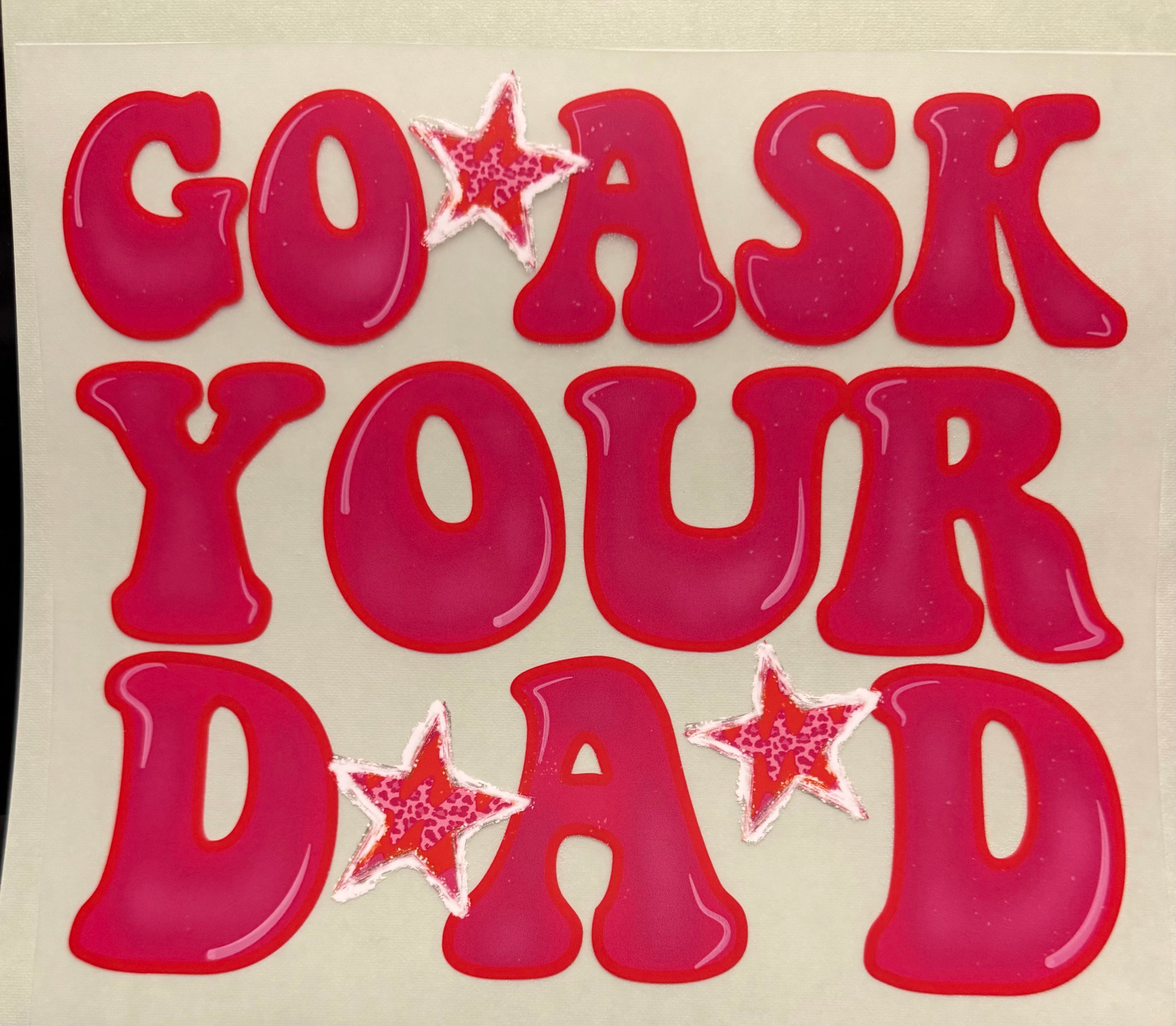 Go Ask your dad (KID PRINT) full‑color Direct Transfer Film (DTF) T‑shirt