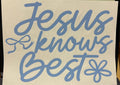 Jesus knows Best full‑color Direct Transfer Film (DTF) T‑shirt
